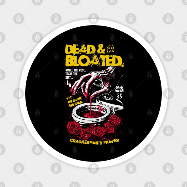 DEAD AND BLOATED Magnet by artslaves